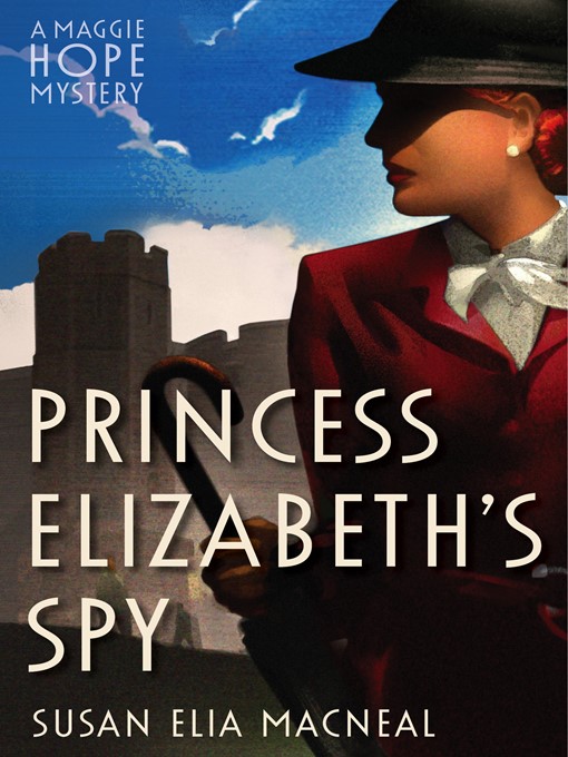 Title details for Princess Elizabeth's Spy by Susan Elia MacNeal - Available